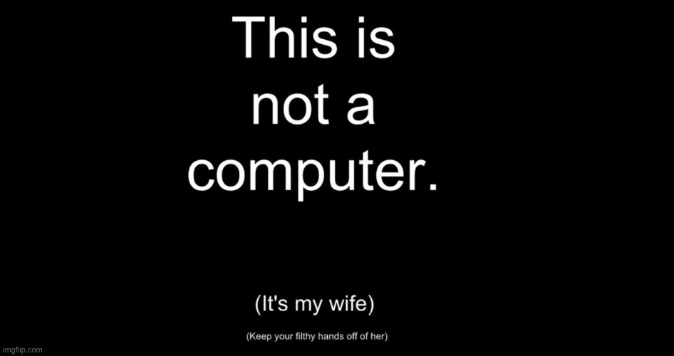 for those who want a new wall paper | image tagged in funny | made w/ Imgflip meme maker