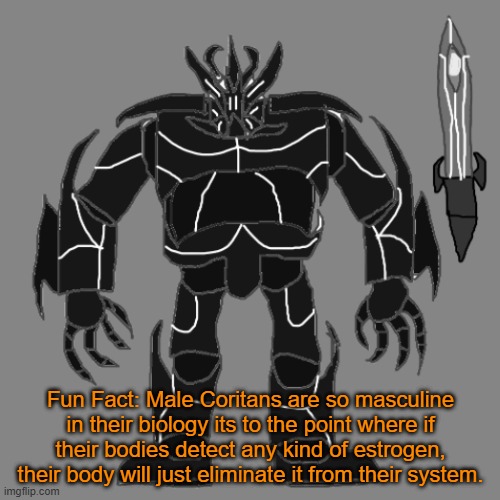 they are quite literally, chads | Fun Fact: Male Coritans are so masculine in their biology its to the point where if their bodies detect any kind of estrogen, their body will just eliminate it from their system. | image tagged in tronus | made w/ Imgflip meme maker