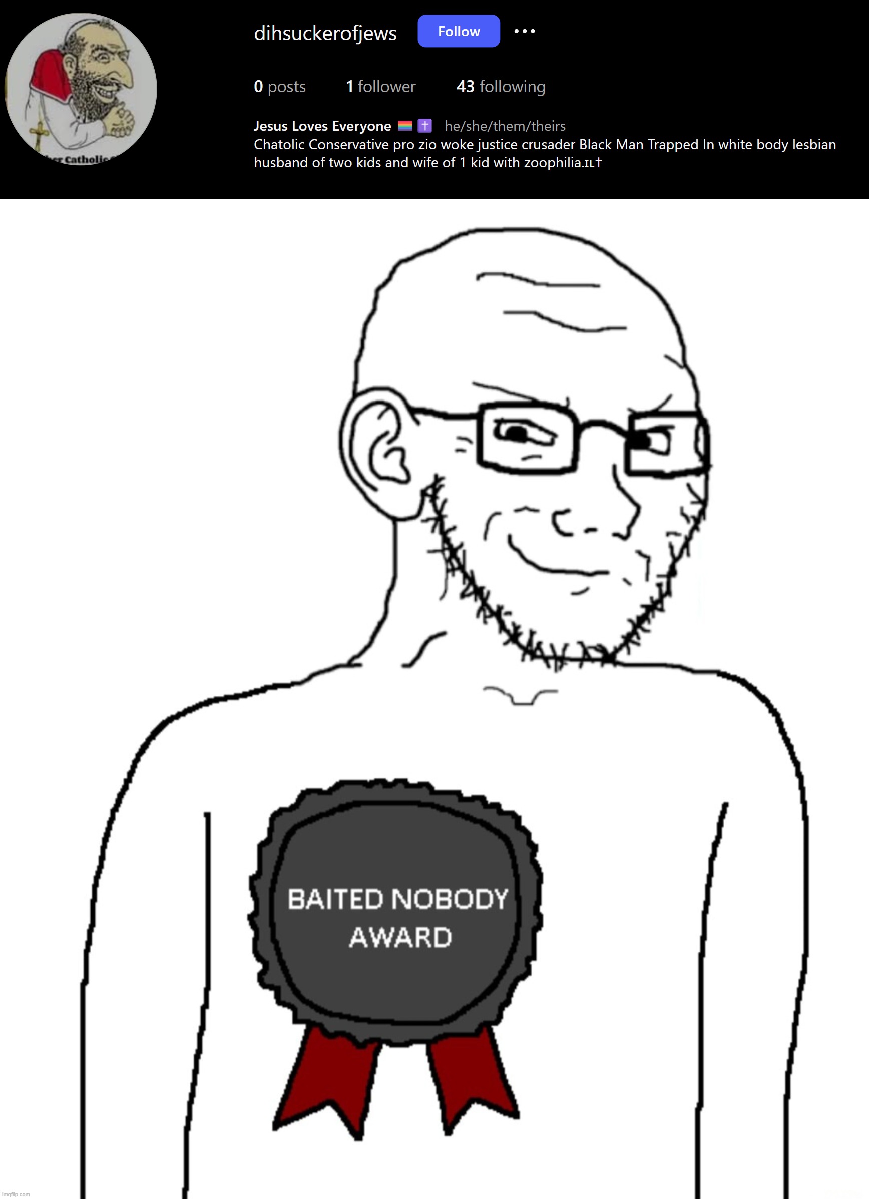 image tagged in baited nobody award | made w/ Imgflip meme maker
