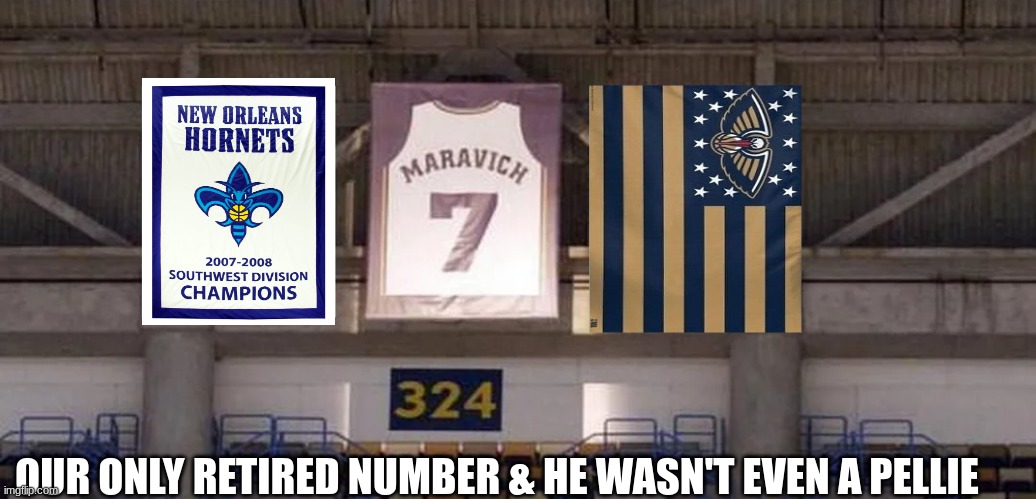 New Orleans Pelicans meme | OUR ONLY RETIRED NUMBER & HE WASN'T EVEN A PELLIE | image tagged in pelican,new orleans,nba,nba memes,basketball,sports | made w/ Imgflip meme maker