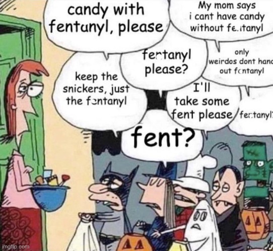 i dont fucking know why the word fentanyl is censored | made w/ Imgflip meme maker