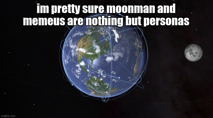 your exact location | im pretty sure moonman and memeus are nothing but personas | image tagged in your exact location | made w/ Imgflip meme maker