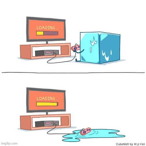 image tagged in ice cube,video game,loading,melting,water,oof | made w/ Imgflip meme maker