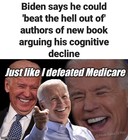 Joe is a bad dude. Just like Corn Pop | Just like I defeated Medicare | image tagged in joe biden laughing,politics lol,memes | made w/ Imgflip meme maker
