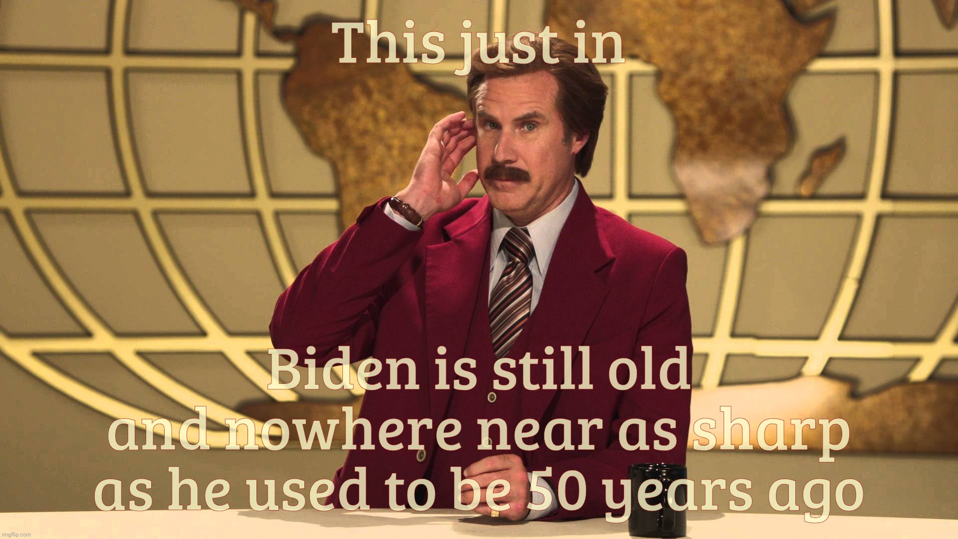 This Just In! | This just in Biden is still old and nowhere near as sharp as he used to be 50 years ago | image tagged in this just in | made w/ Imgflip meme maker