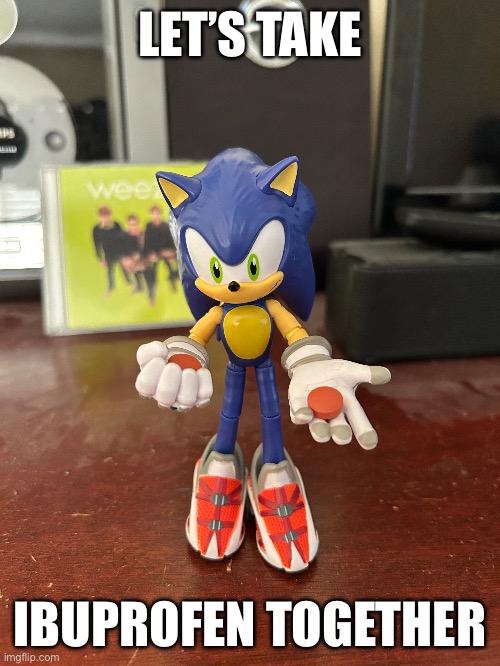 Let’s take ibuprofen together! | LET’S TAKE; IBUPROFEN TOGETHER | image tagged in sonic the hedgehog,memes | made w/ Imgflip meme maker