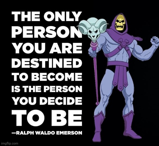 Skeletor motivational | image tagged in black background,be like | made w/ Imgflip meme maker