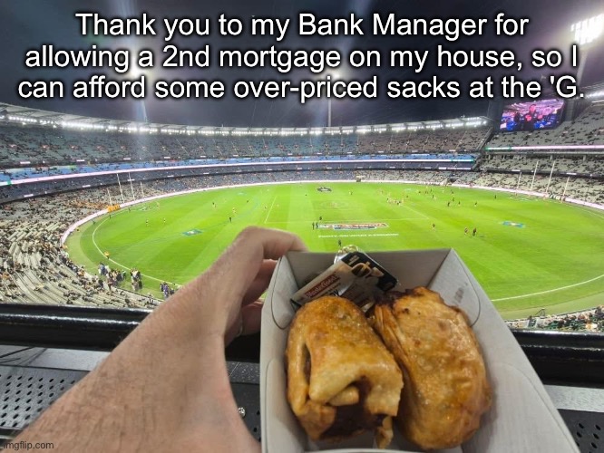 Thank you to my Bank Manager for allowing a 2nd mortgage on my house, so I can afford some over-priced sacks at the 'G. | image tagged in food,fast food | made w/ Imgflip meme maker