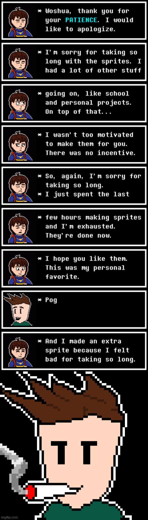 Link in comments. I'm going to sleep... | image tagged in undertale,sprites,apology,pog,fat blunt | made w/ Imgflip meme maker