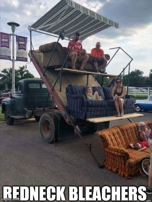 Redneck Bleachers | REDNECK BLEACHERS | made w/ Imgflip meme maker
