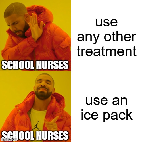 How's that supposed to cure frostbite? | use any other treatment; SCHOOL NURSES; use an ice pack; SCHOOL NURSES | image tagged in memes,drake hotline bling,funny,ice pack,school nurse,bro wtf | made w/ Imgflip meme maker