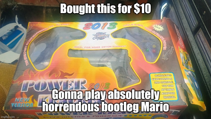 Bought this for $10; Gonna play absolutely horrendous bootleg Mario | made w/ Imgflip meme maker