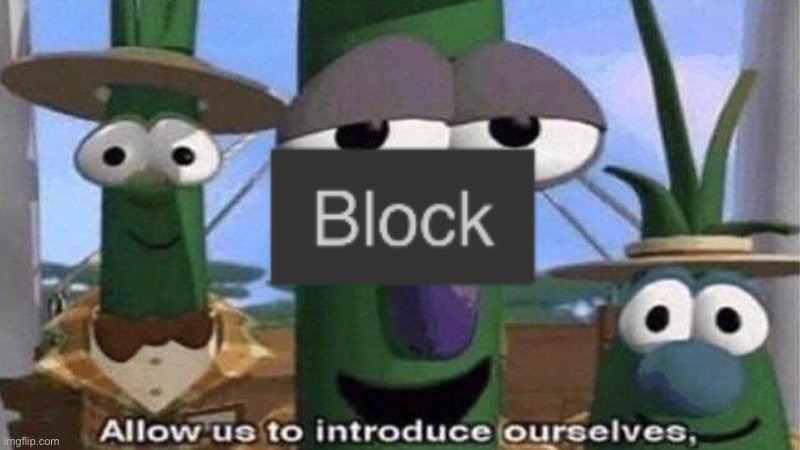 VeggieTales 'Allow us to introduce ourselfs' | image tagged in veggietales 'allow us to introduce ourselfs' | made w/ Imgflip meme maker