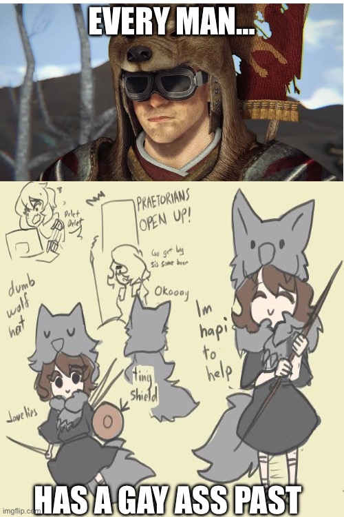 EVERY MAN…; HAS A GAY ASS PAST | image tagged in fallout new vegas,centurii,trans rights,femboys,ceasar,memes | made w/ Imgflip meme maker