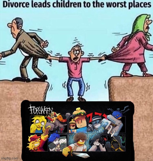 the game is good, the fandom is really bad | image tagged in divorce leads children to the worst places | made w/ Imgflip meme maker