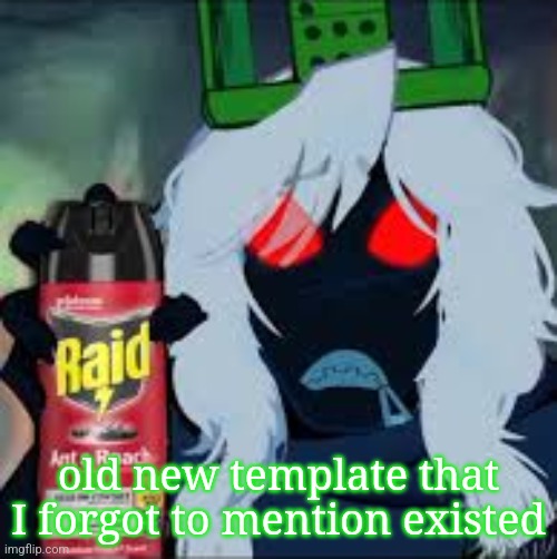 1x spraying raid V2 | old new template that I forgot to mention existed | image tagged in 1x spraying raid v2 | made w/ Imgflip meme maker