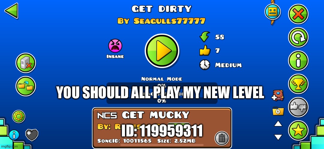 YOU SHOULD ALL PLAY MY NEW LEVEL; ID: 119959311 | made w/ Imgflip meme maker