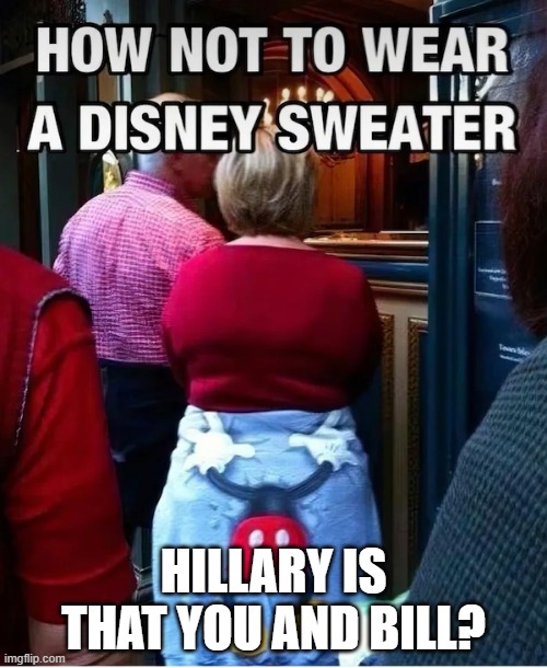 Hillary is that you and Bill? | HILLARY IS THAT YOU AND BILL? | image tagged in hillary is that you and bill | made w/ Imgflip meme maker