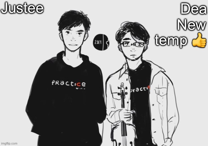 Dea and Justee's TwoSet shared temp yippiee | New temp 👍 | image tagged in dea and justee's twoset shared temp yippiee | made w/ Imgflip meme maker