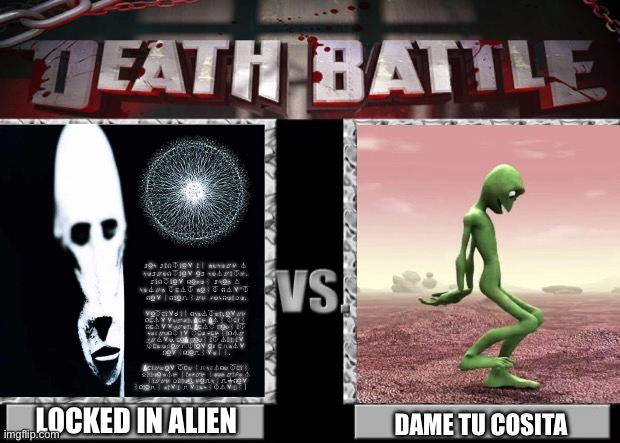 Gen-Z vs Gen-A Brain rot | LOCKED IN ALIEN; DAME TU COSITA | image tagged in death battle | made w/ Imgflip meme maker