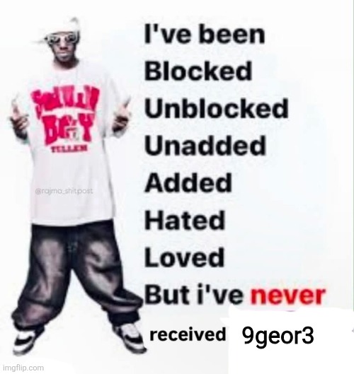 9geor3 | made w/ Imgflip meme maker