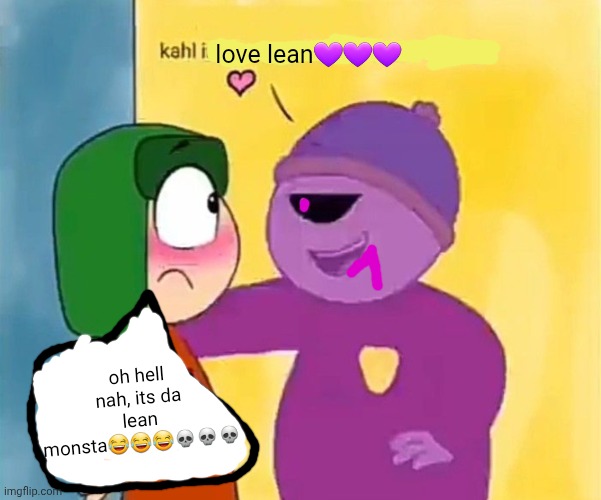 South Park | love lean💜💜💜; oh hell nah, its da lean monsta😂😂😂💀💀💀 | image tagged in south park,lean monster,i love lean,funny | made w/ Imgflip meme maker