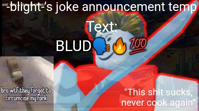 ts ass | BLUD🗣🔥💯 | image tagged in ts ass | made w/ Imgflip meme maker