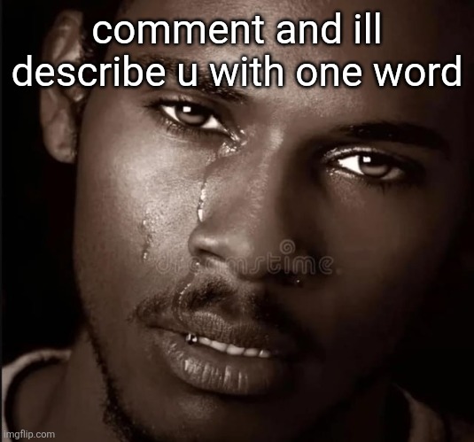Dih to your crack | comment and ill describe u with one word | image tagged in dih to your crack | made w/ Imgflip meme maker