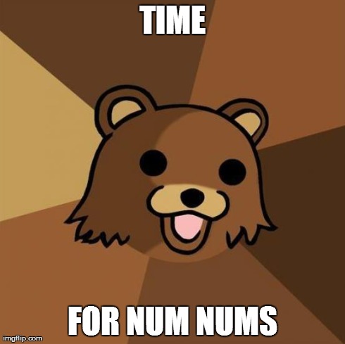 Pedobear Meme | TIME FOR NUM NUMS | image tagged in memes,pedobear | made w/ Imgflip meme maker