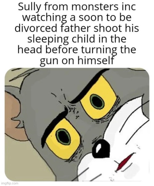 Who’s the monster now? | image tagged in memes,funny,suicide,monsters inc | made w/ Imgflip meme maker