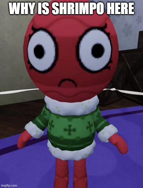 surprised bobette.mp3 | WHY IS SHRIMPO HERE | image tagged in surprised bobette,bobette,dandy's world | made w/ Imgflip meme maker