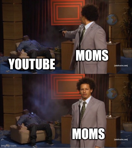 Who Killed Hannibal | MOMS; YOUTUBE; MOMS | image tagged in memes,who killed hannibal | made w/ Imgflip meme maker