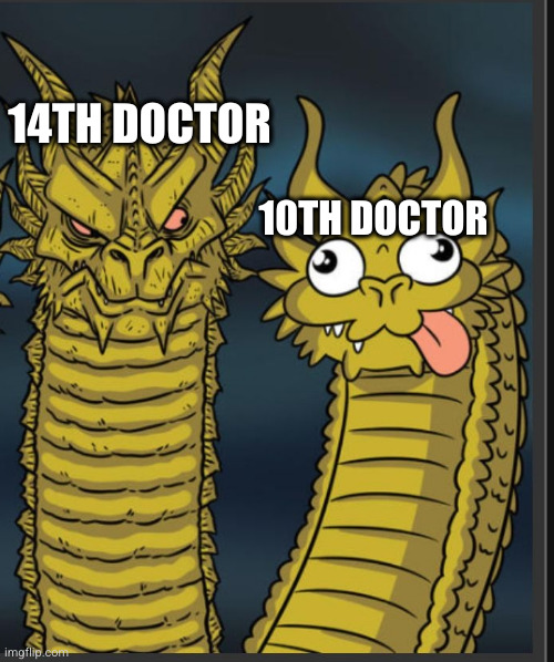 10th and 14th | 14TH DOCTOR; 10TH DOCTOR | image tagged in doctor who,10th doctor,14th doctor,david tennant | made w/ Imgflip meme maker
