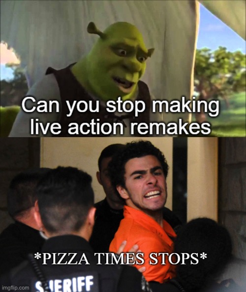 Live action memes | image tagged in pizza time stops 2024,shrek,live action | made w/ Imgflip meme maker
