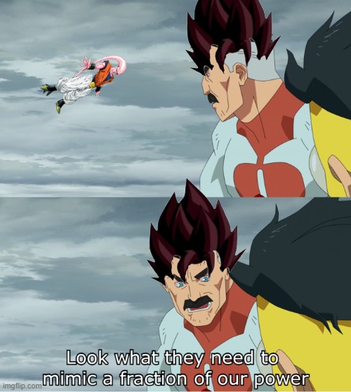 Buuhan so weak I cooked bro | image tagged in fraction of our power,vegeta,goku,dbz fusion,anime,dbz | made w/ Imgflip meme maker