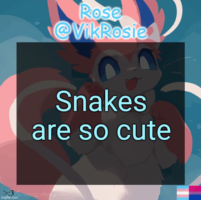except for rattlesnakes those are scary | Snakes are so cute | image tagged in vik's sylveon temp | made w/ Imgflip meme maker