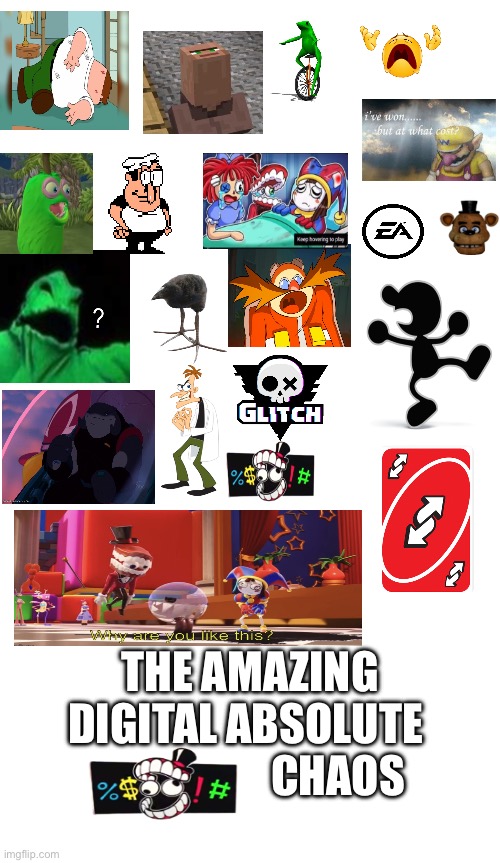 The amazing digital absolute chaos | THE AMAZING DIGITAL ABSOLUTE 
                    CHAOS | image tagged in the amazing digital circus,memes,chaos | made w/ Imgflip meme maker