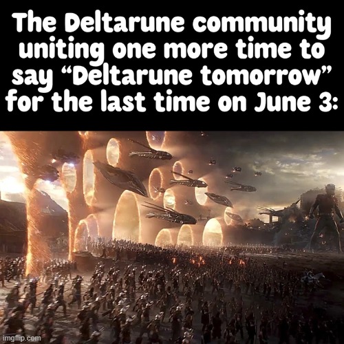 deltarune tomorrow | made w/ Imgflip meme maker