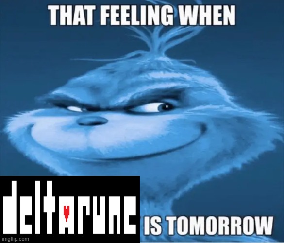 deltarune tomorrow | made w/ Imgflip meme maker