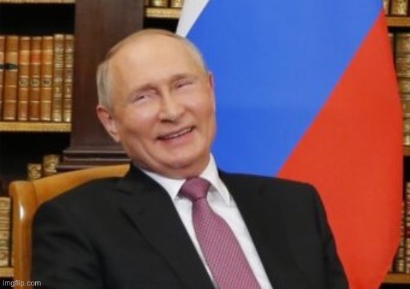 Sanctions? Putin laughs his ass off | image tagged in sanctions putin laughs his ass off | made w/ Imgflip meme maker