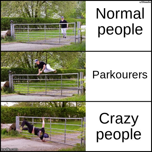 Jack jumps over a fence and almost dies | Normal people; Parkourers; Crazy people | image tagged in jack jumps over a fence and almost dies | made w/ Imgflip meme maker
