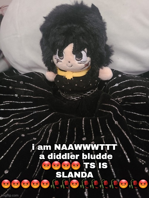me if u even care,,,,,,, | i am NAAWWWTTT  a diddler bludde 😡😡😡😡 TS IS SLANDA 😡😡😡😡😡🥀🥀😡🥀🥀🥀🥀😡🥀😡 | image tagged in me if u even care | made w/ Imgflip meme maker