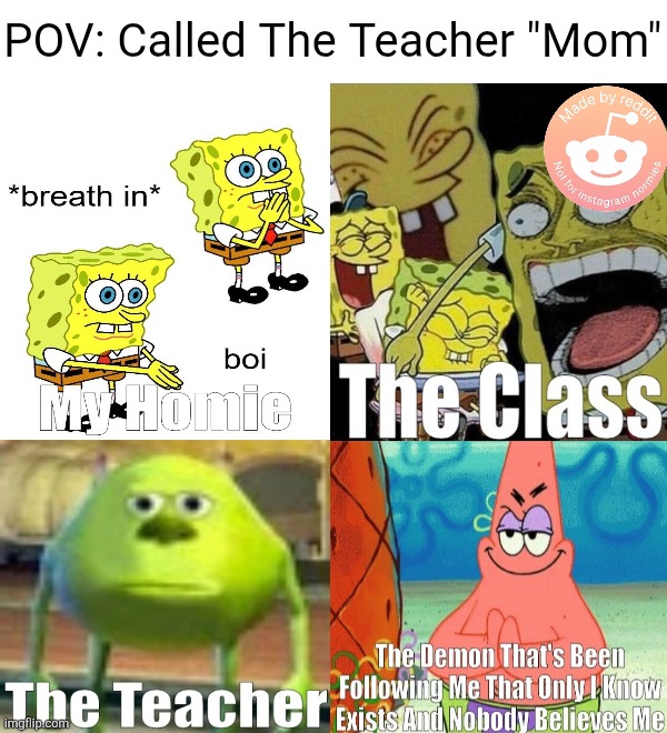 Which other redditors rlt (relate) (finds it relatable) (reminds you of a similar experience) | POV: Called The Teacher "Mom" | made w/ Imgflip meme maker