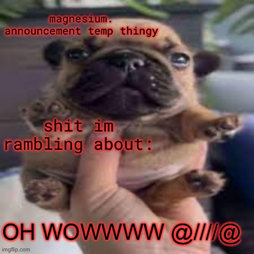 you guys don’t get context | OH WOWWWW @////@ | image tagged in pug temp | made w/ Imgflip meme maker