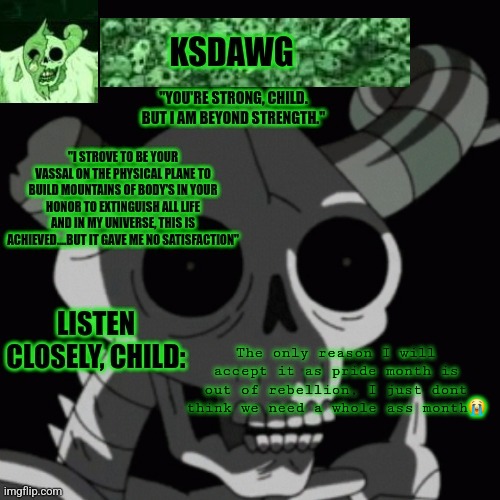 The litch announcement temp | The only reason I will accept it as pride month is out of rebellion, I just dont think we need a whole ass month😭 | image tagged in the litch announcement temp | made w/ Imgflip meme maker