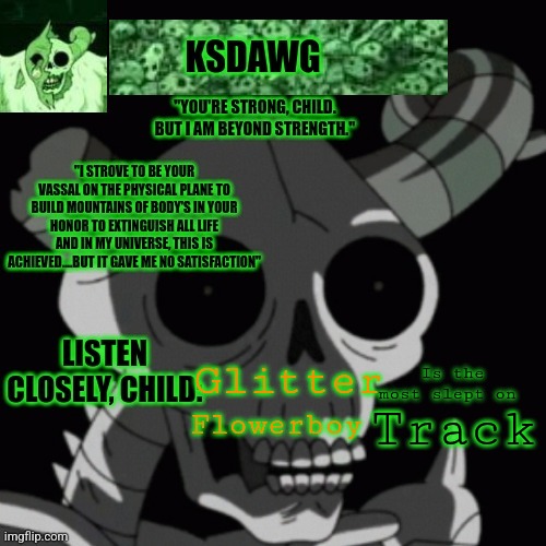 The litch announcement temp | Glitter; Track; Is the most slept on; Flowerboy | image tagged in the litch announcement temp | made w/ Imgflip meme maker