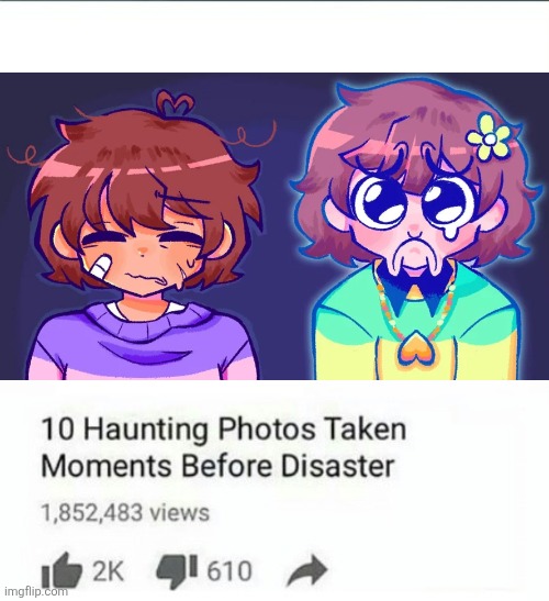 What happened after? | image tagged in photos taken moments before disaster,chara,chara sadge,frisk | made w/ Imgflip meme maker