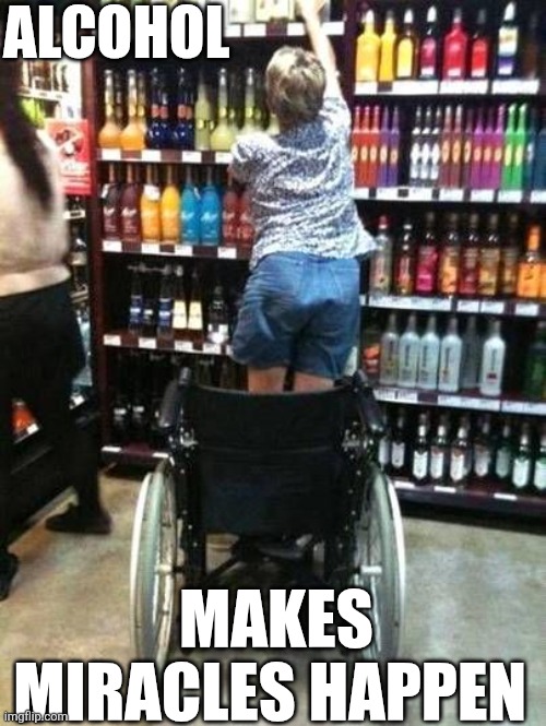 Alcohol Makes Miracles Happen | ALCOHOL; MAKES MIRACLES HAPPEN | image tagged in chrisjoines1 | made w/ Imgflip meme maker