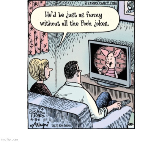 image tagged in comics,bizarro comics,piglet,pooh jokes | made w/ Imgflip meme maker