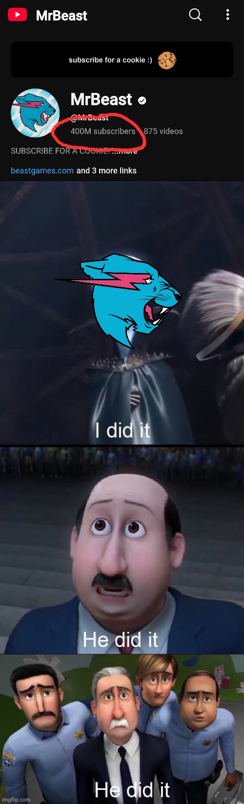 he did it | image tagged in i did it,mr beast,subscribe,youtube,videos,cookie | made w/ Imgflip meme maker